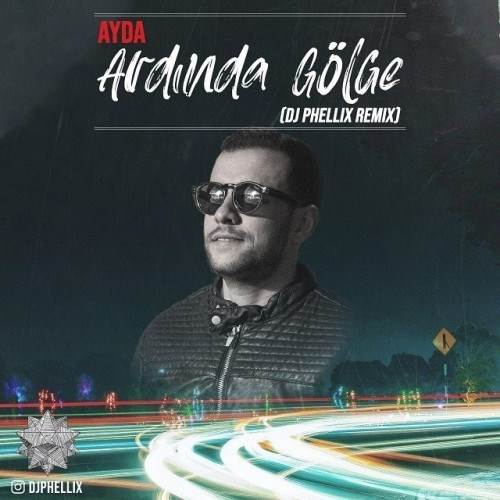  دانلود آهنگ جدید دیجی فلیکس - آردیندا گولگه (ریمیکس) | Download New Music By Ayda - Ardinda Golge (DJ Phellix Remix)