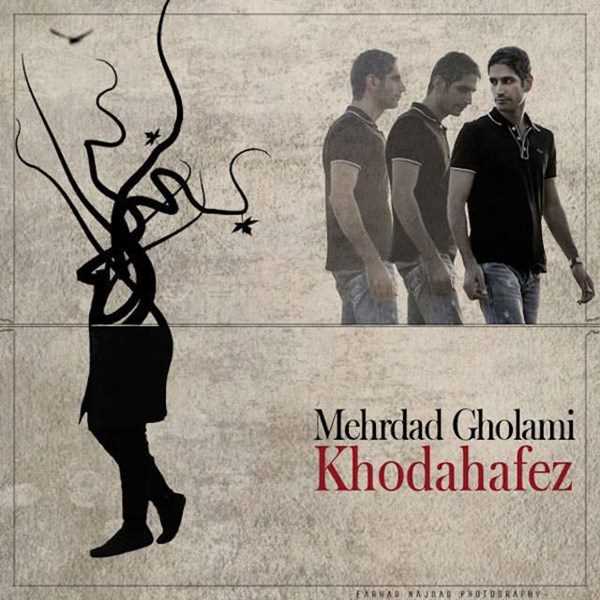  دانلود آهنگ جدید Mehrdad Gholami - Khoda Hafez | Download New Music By Mehrdad Gholami - Khoda Hafez