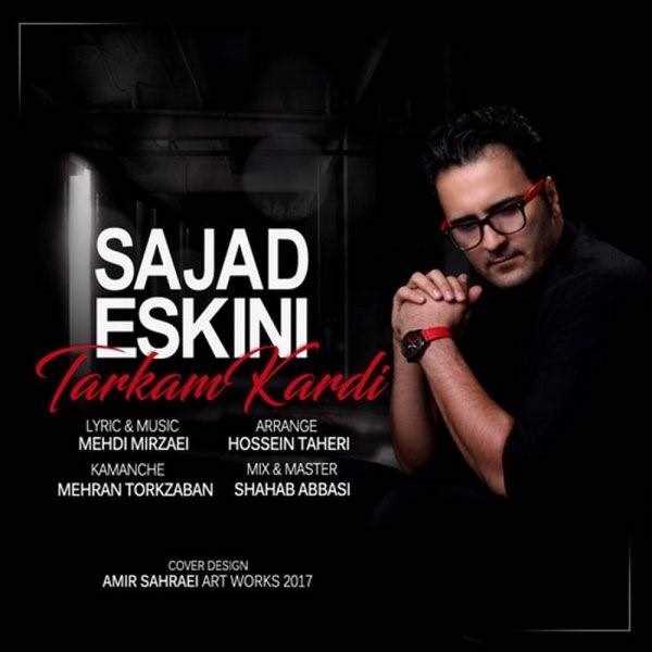  دانلود آهنگ جدید سجاد اسکینی - ترکم کردی | Download New Music By Sajad Eskini - Tarkam Kardi