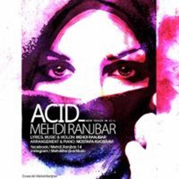  دانلود آهنگ جدید Mehdi Ranjbar - Acid | Download New Music By Mehdi Ranjbar - Acid