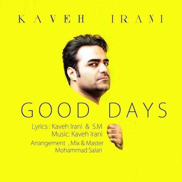  دانلود آهنگ جدید کاوه ایرانی - روزهای خوب | Download New Music By Kaveh Irani - Roozhaye Khoob