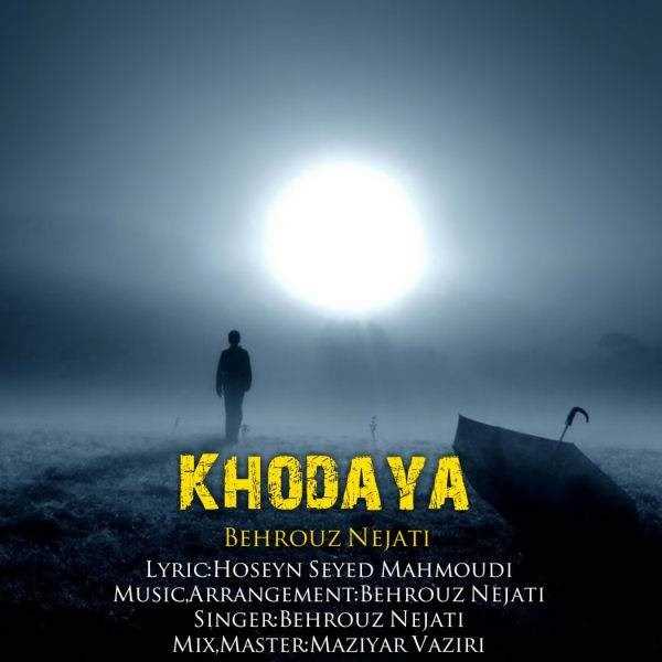  دانلود آهنگ جدید بهروز نجاتی - خدایا | Download New Music By Behrouz Nejati - Khodaya