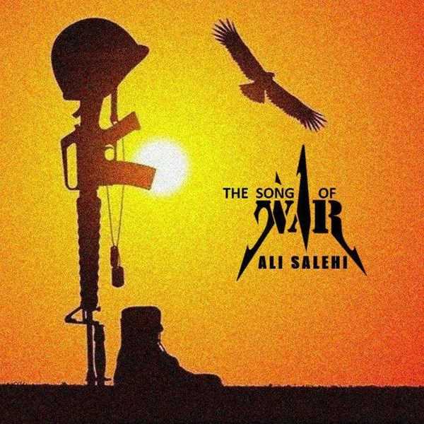  دانلود آهنگ جدید علی صالحی - The Song Of War | Download New Music By Ali Salehi - The Song Of War