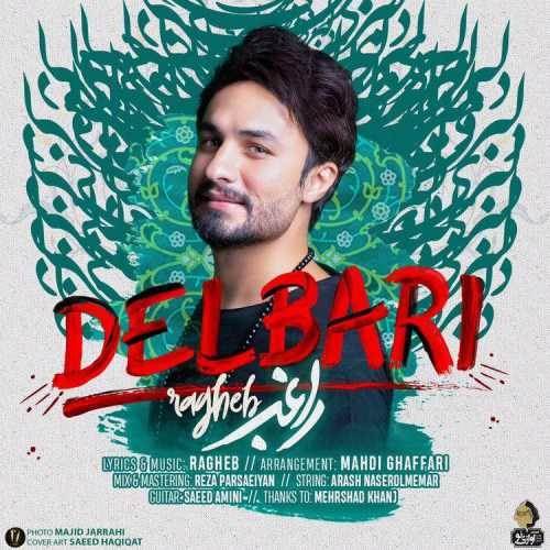  دانلود آهنگ جدید راغب - دلبری | Download New Music By Ragheb - Delbari