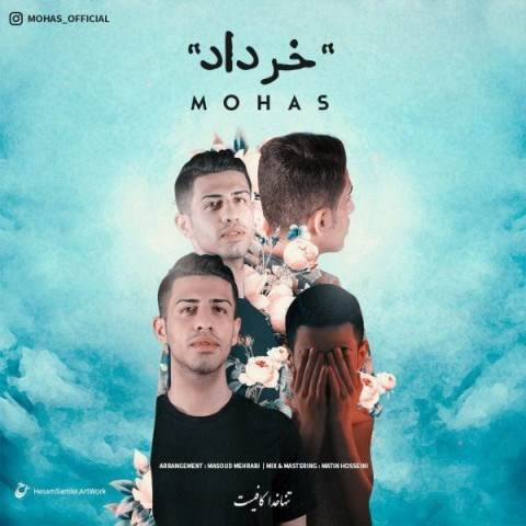  دانلود آهنگ جدید مهاس - خرداد | Download New Music By Mohas - Khordad
