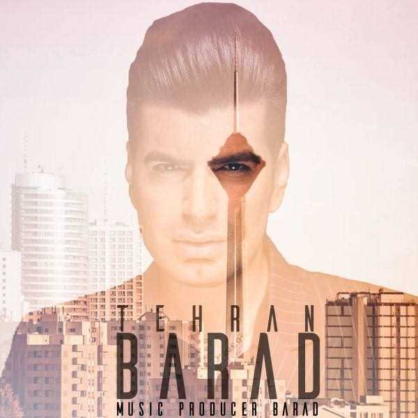  دانلود آهنگ جدید باراد - تهران | Download New Music By Barad - Tehran