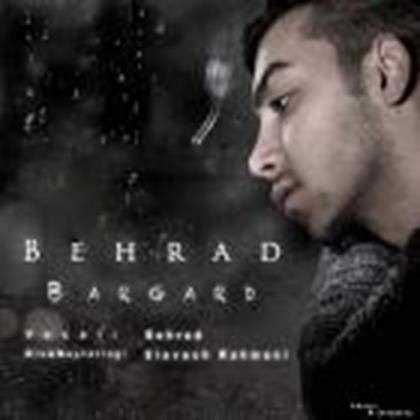  دانلود آهنگ جدید Behrad - Bargard | Download New Music By Behrad - Bargard